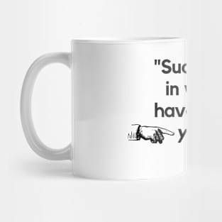 "Success is not in what you have, but who you are." - Bo Bennett Inspirational Quote Mug